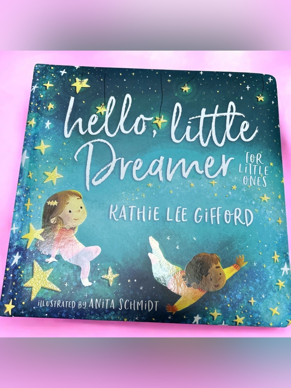 Hello, Little Dreamer Kids Book - By Kathie Lee Gifford